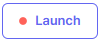 launch button